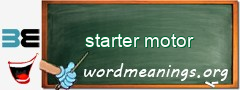 WordMeaning blackboard for starter motor